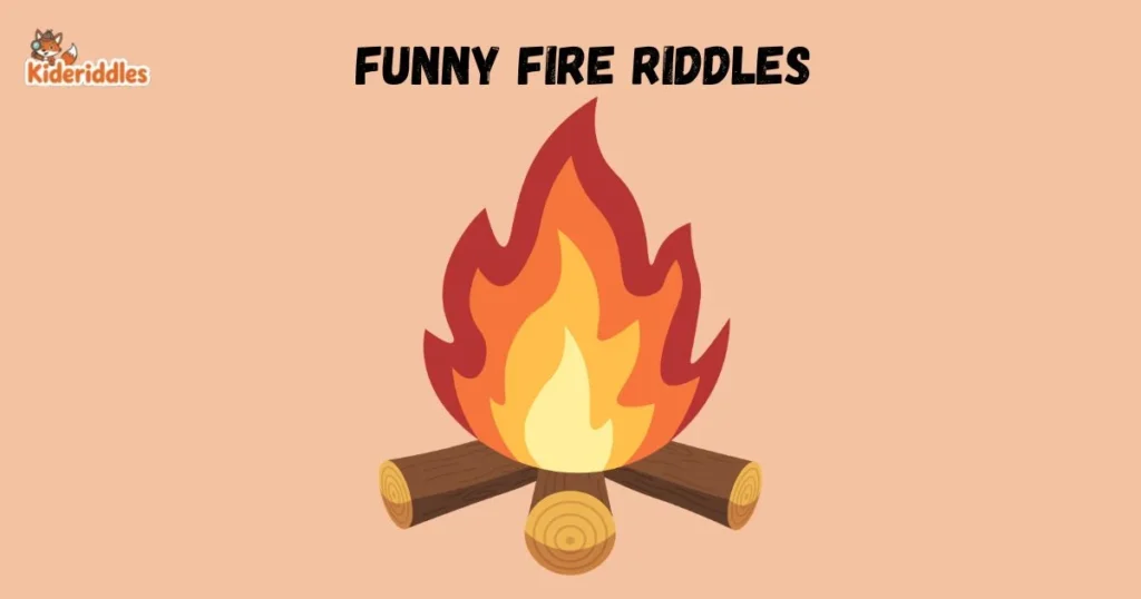 Funny Fire Riddles