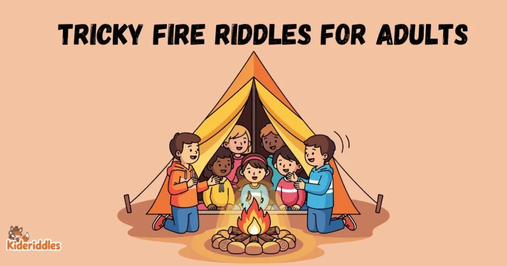 Tricky Fire Riddles For Adults