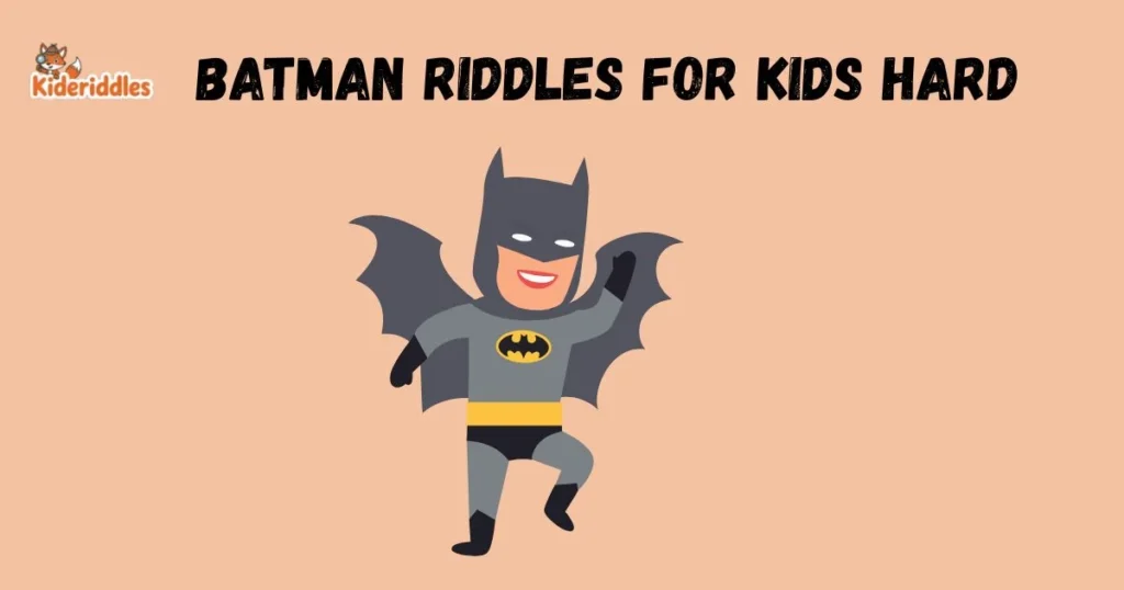 Batman Riddles For Kids Hard