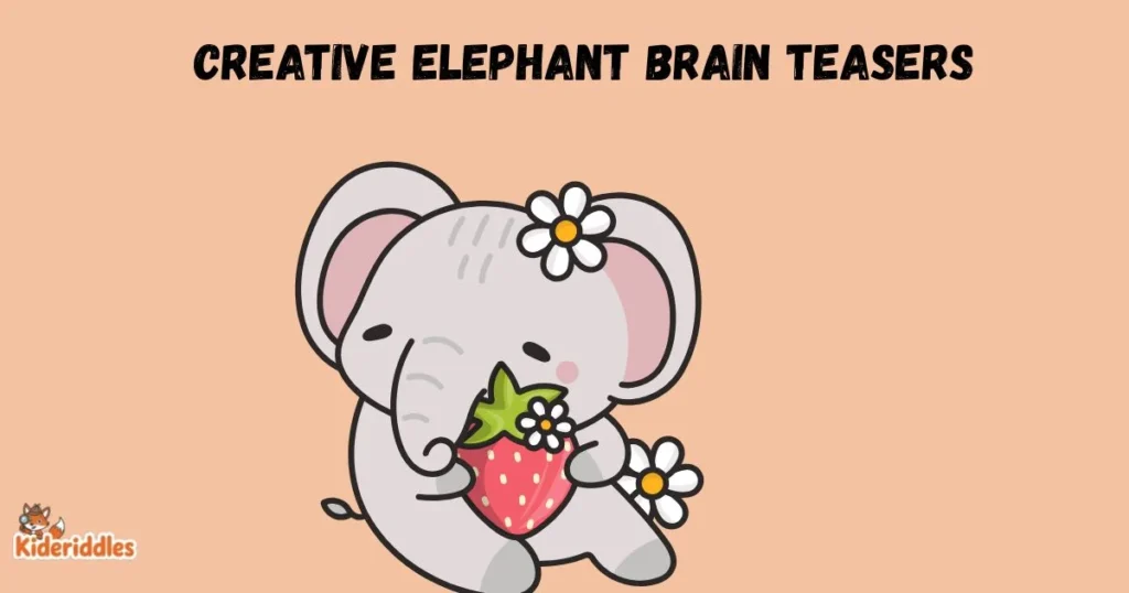 Creative Elephant Brain Teasers