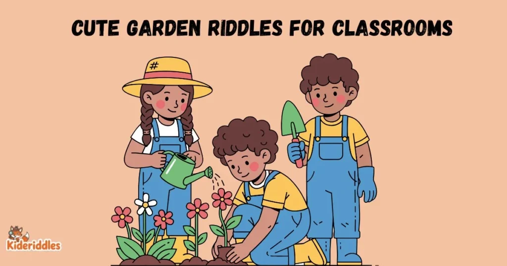 Cute Garden Riddles For Classrooms
