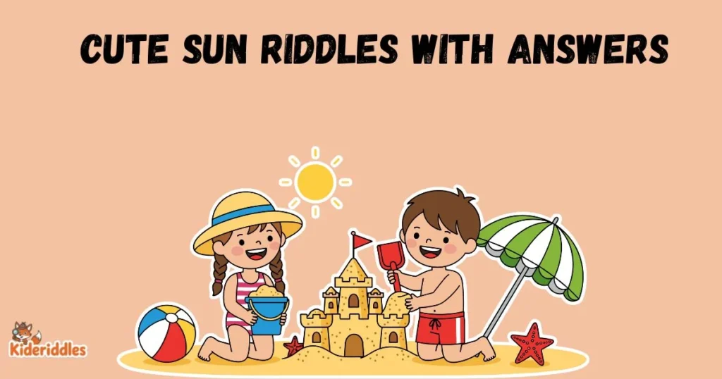 Cute Sun Riddles With Answers