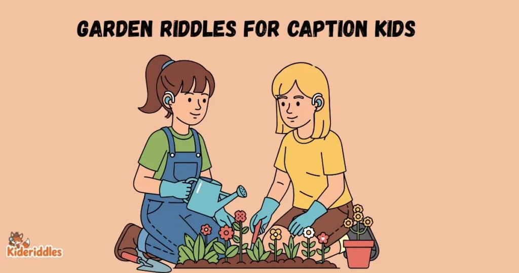 Garden Riddles For Caption Kids