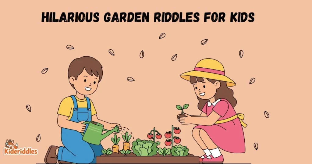 Hilarious Garden Riddles For Kids