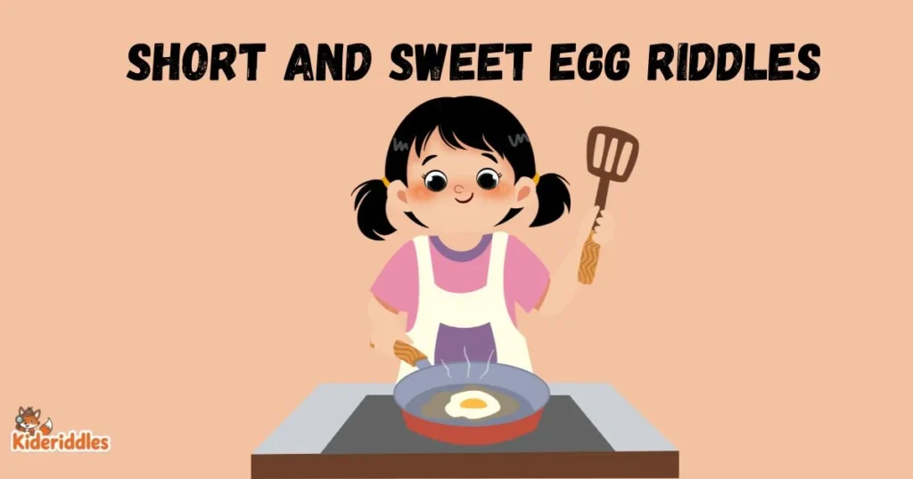 Short And Sweet Egg Riddles
