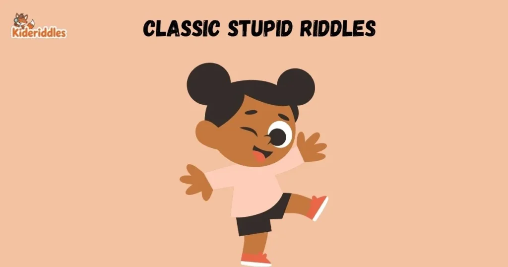 Classic Stupid Riddles