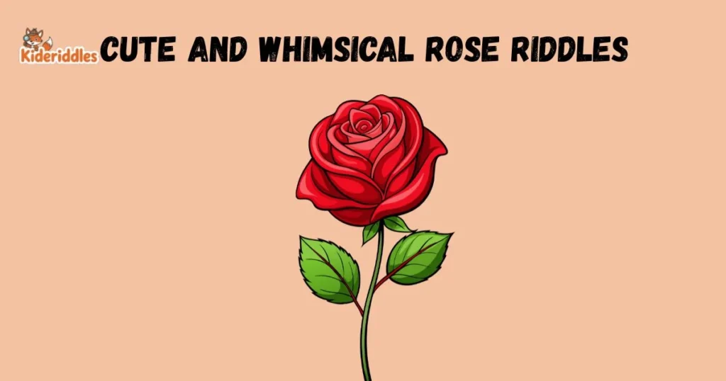 Cute And Whimsical Rose Riddles
