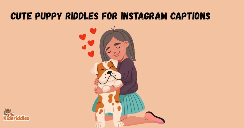 Cute Puppy Riddles For Instagram Captions