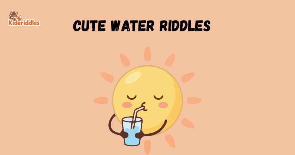 Cute Water Riddles