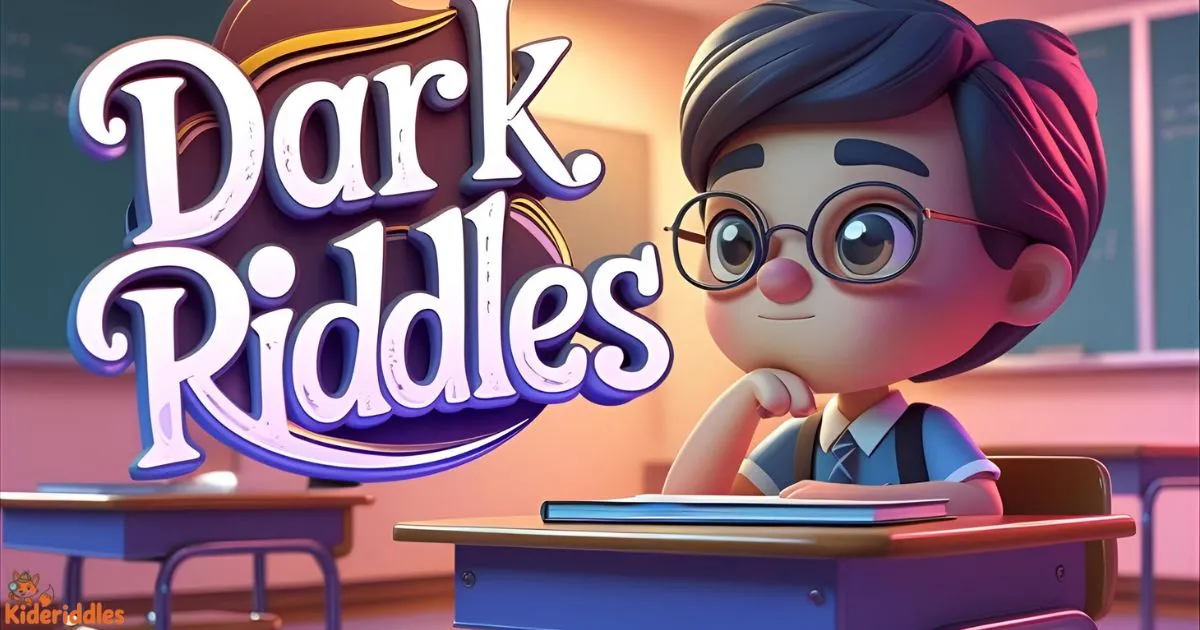 140+Dark Riddles [Funny, Flirty] Questions With Clever Answers