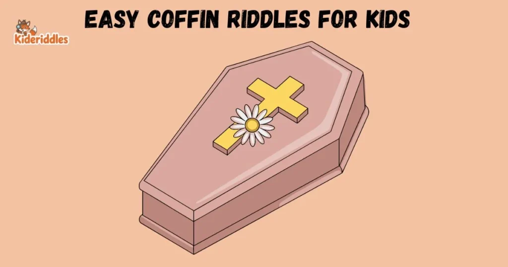 Easy Coffin Riddles For Kids