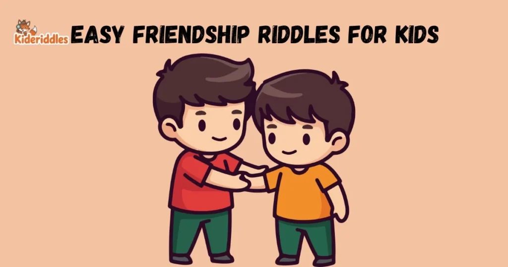 Easy Friendship Riddles For Kids