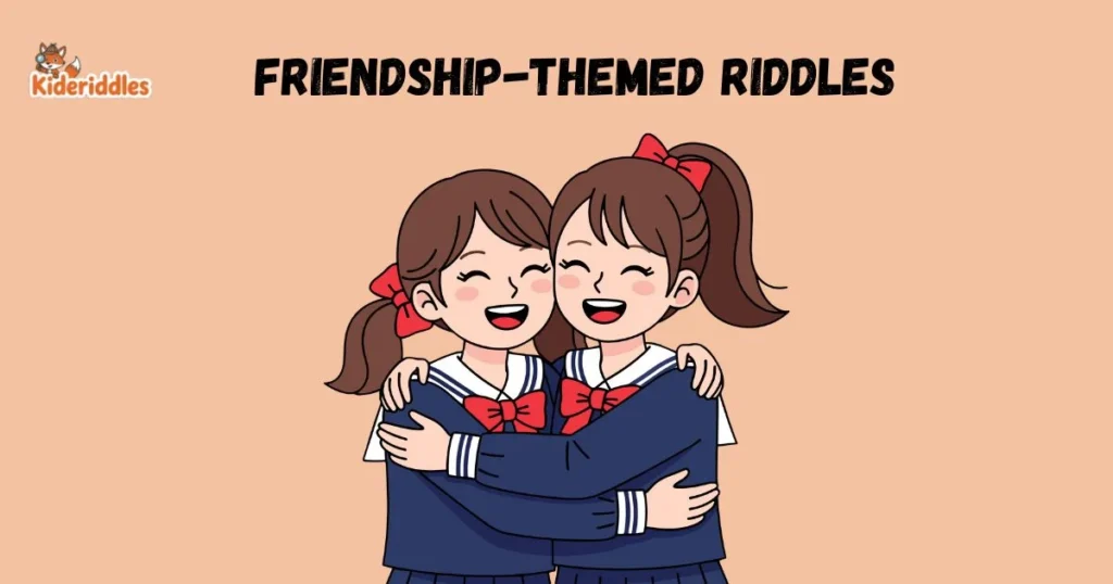 Friendship Themed Riddles