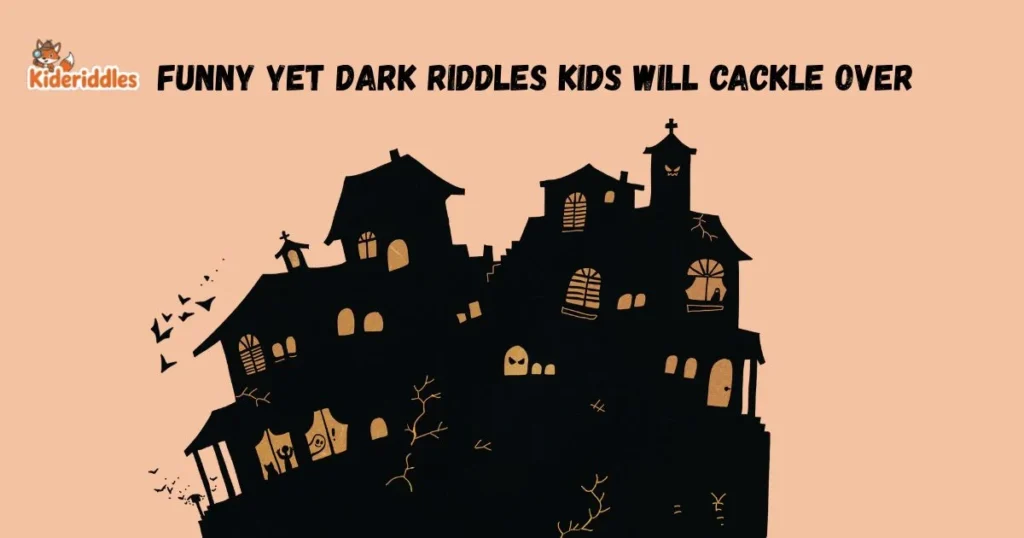 Funny Yet Dark Riddles Kids Will Cackle Over