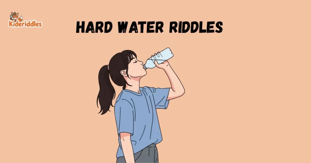 Hard Water Riddles