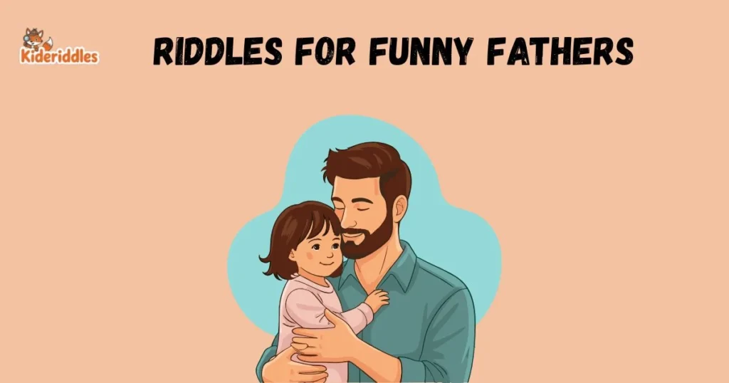 Riddles For Funny Fathers