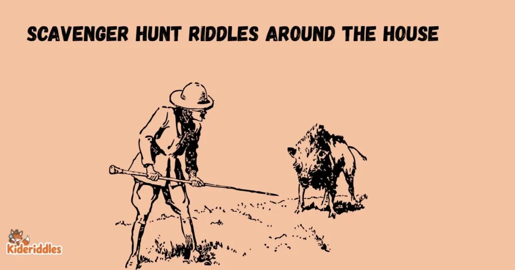 Scavenger Hunt Riddles Around The House