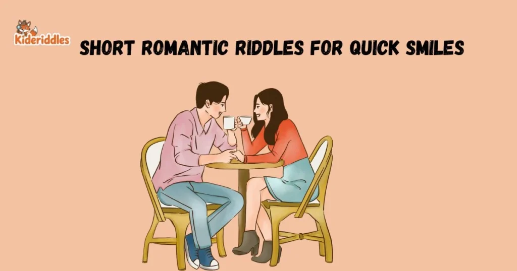 Short Romantic Riddles For Quick Smiles