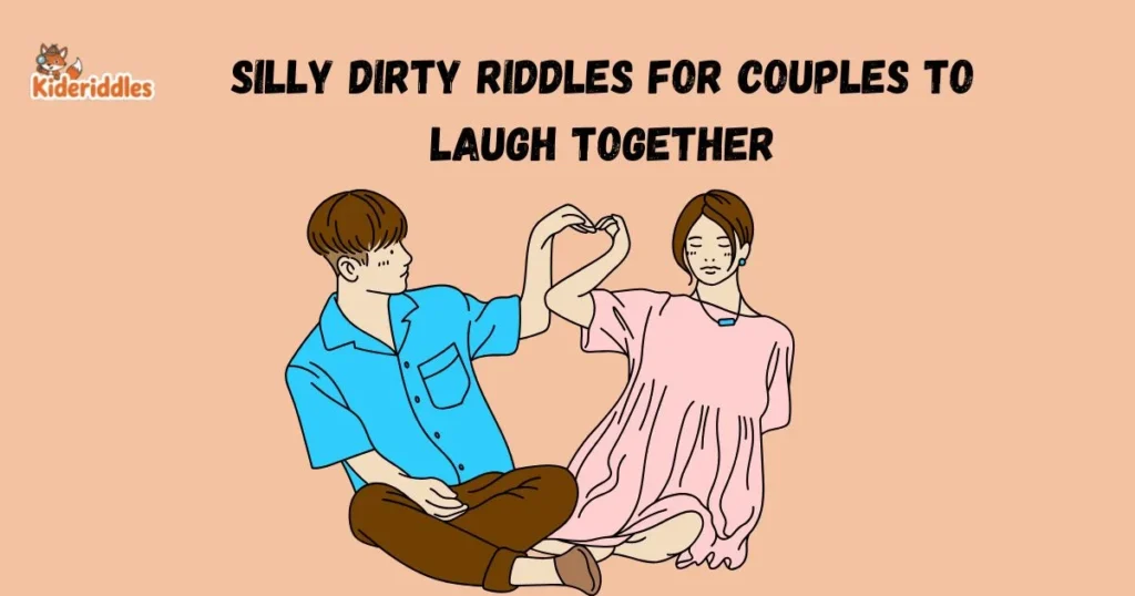Silly Dirty Riddles For Couples To Laugh Together 1