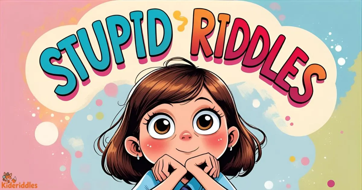 Stupid Riddles