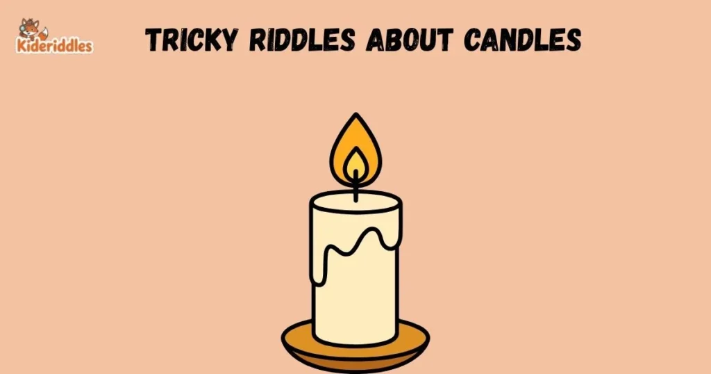 Tricky Riddles About Candles