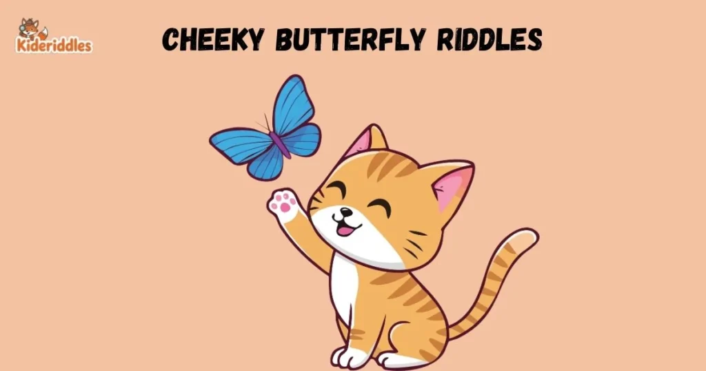 Cheeky Butterfly Riddles