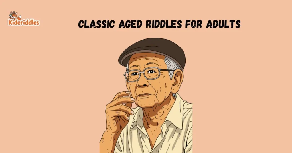 Classic Aged Riddles For Adults