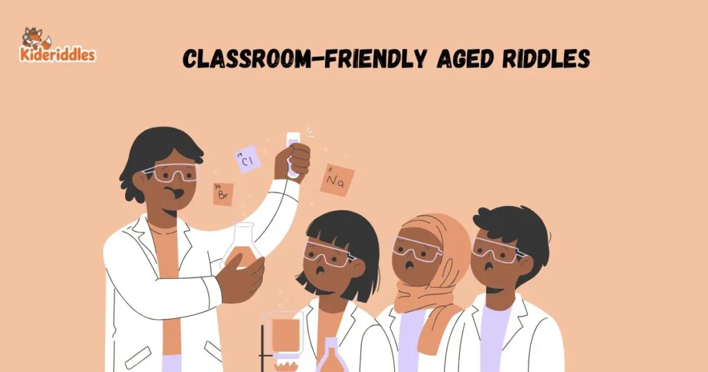 Classroom Friendly Aged Riddles