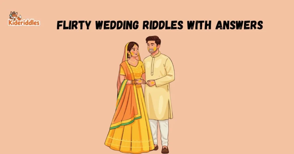Flirty Wedding Riddles With Answers