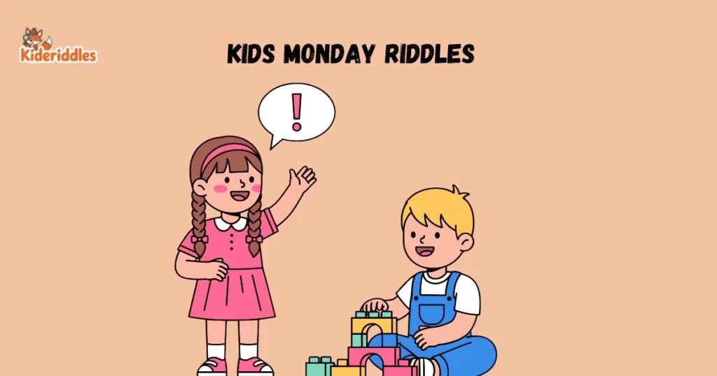 Kids Monday Riddles