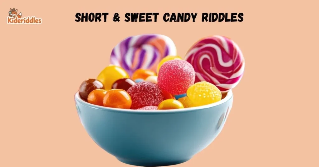 Short And Sweet Candy Riddles