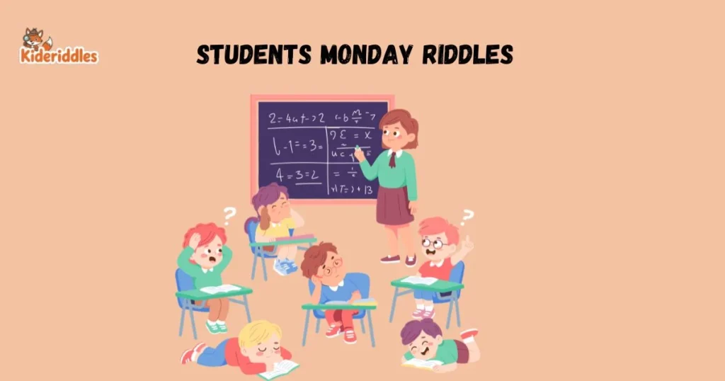 Students Monday Riddles