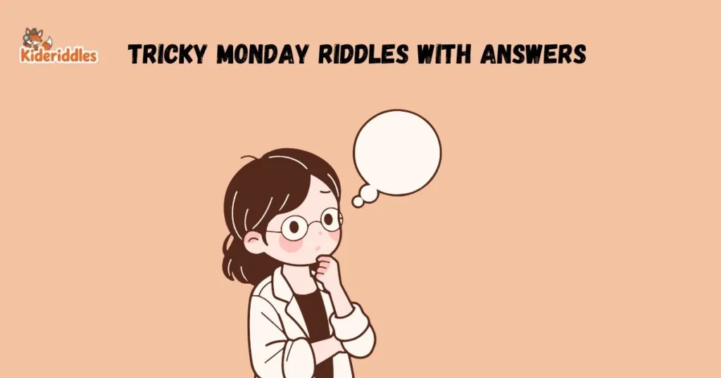 Tricky Monday Riddles With Answers