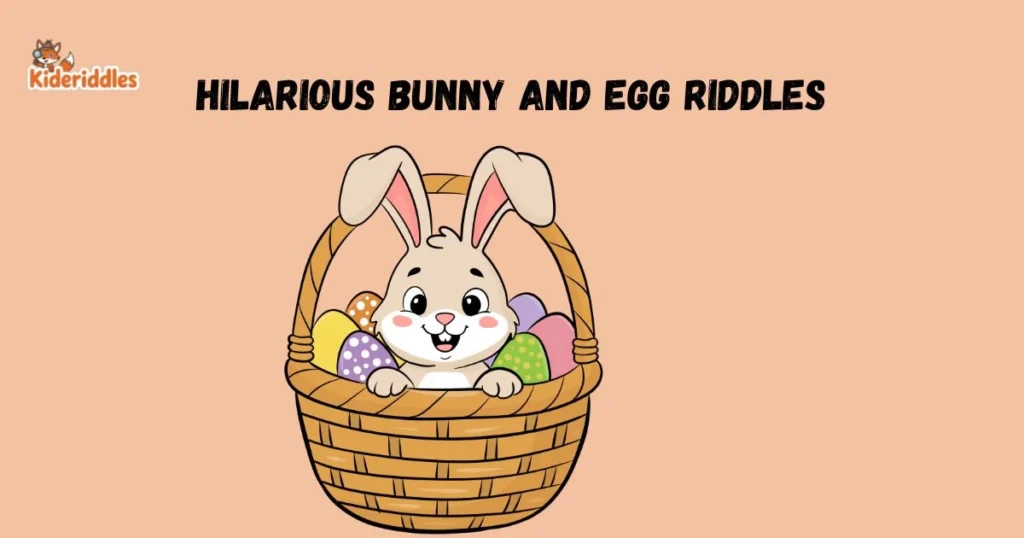 Hilarious Bunny And Egg Riddles