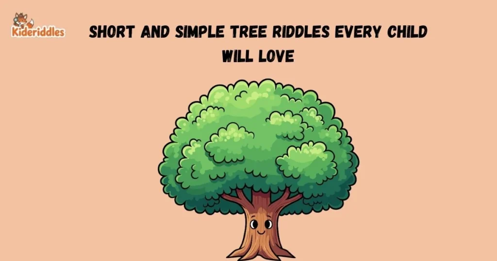 Short And Simple Tree Riddles Every Child Will Love