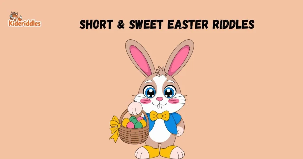 Short And Sweet Easter Riddles