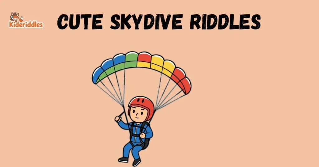 Cute Skydive Riddles