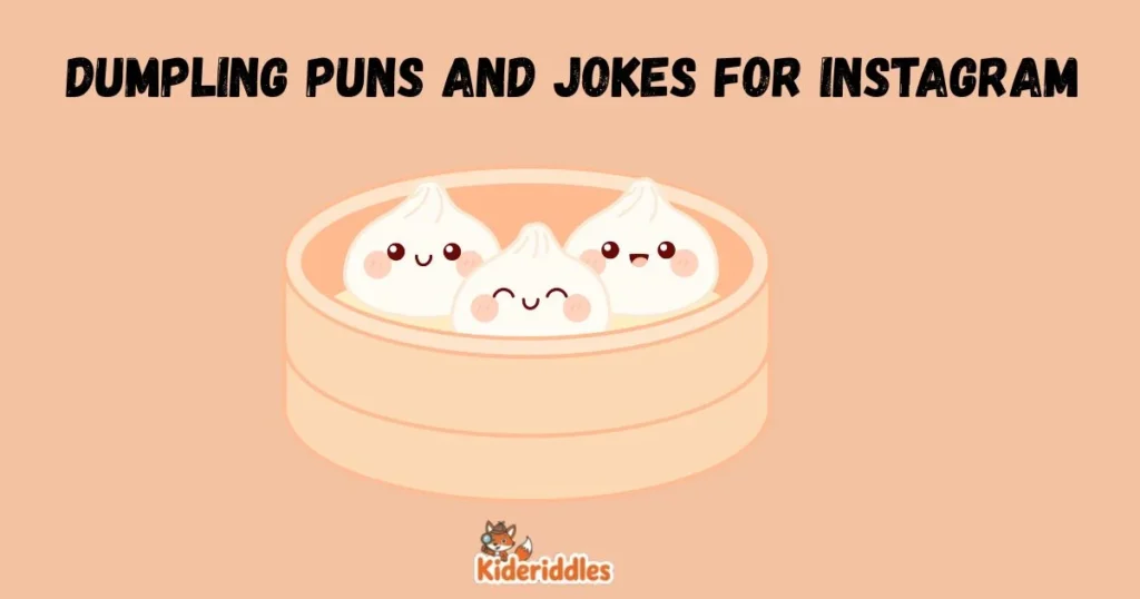 Dumpling Puns And Jokes For Instagram