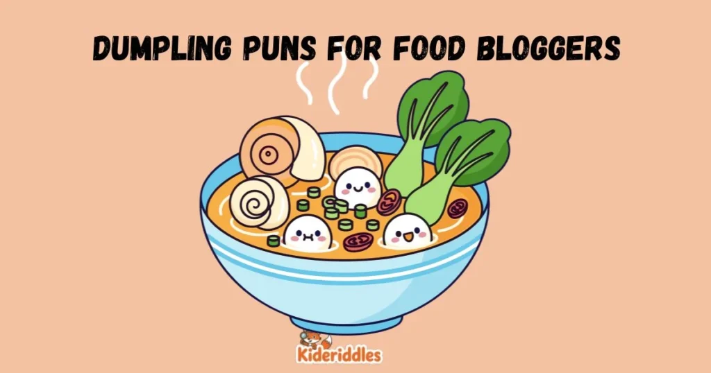 Dumpling Puns For Food Bloggers