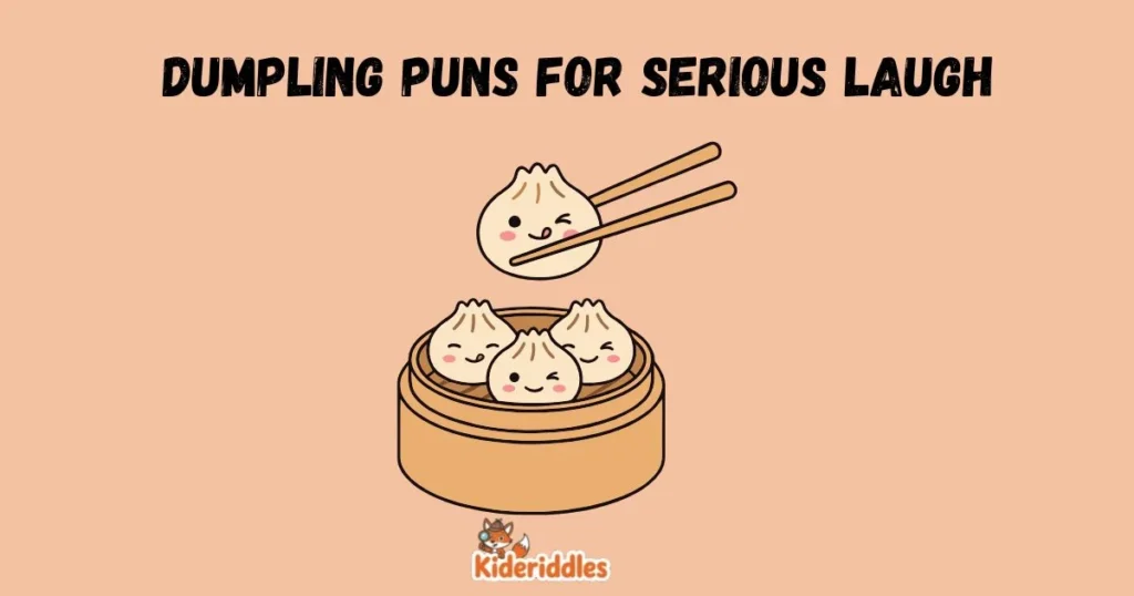 Dumpling Puns For Serious Laugh