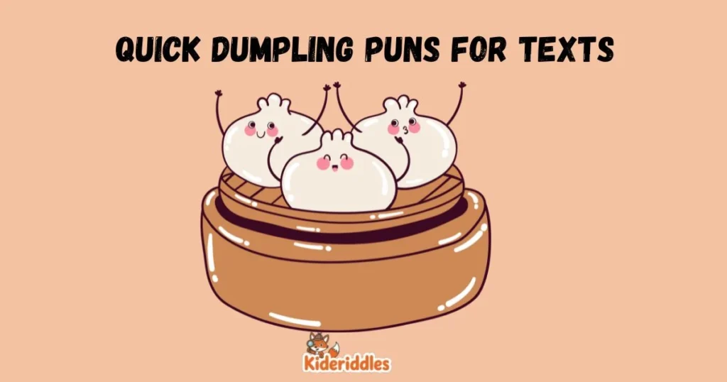 Quick Dumpling Puns For Texts