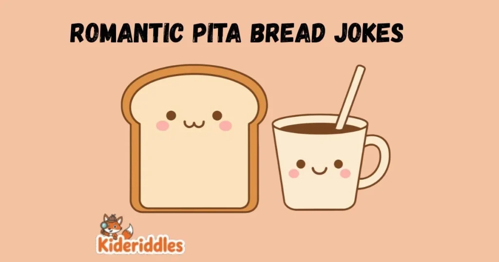 Romantic Pita Bread Jokes