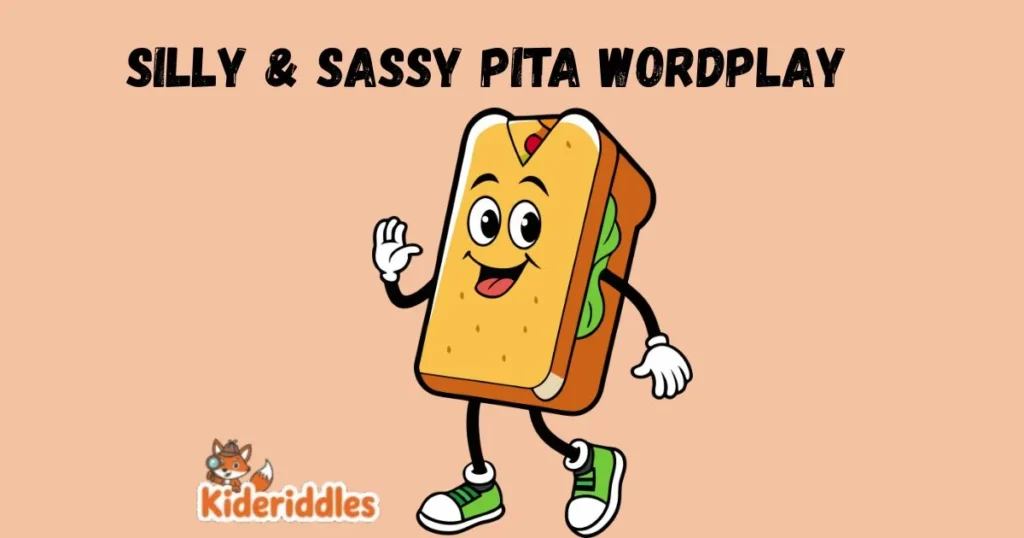 Silly And Sassy Pita Wordplay