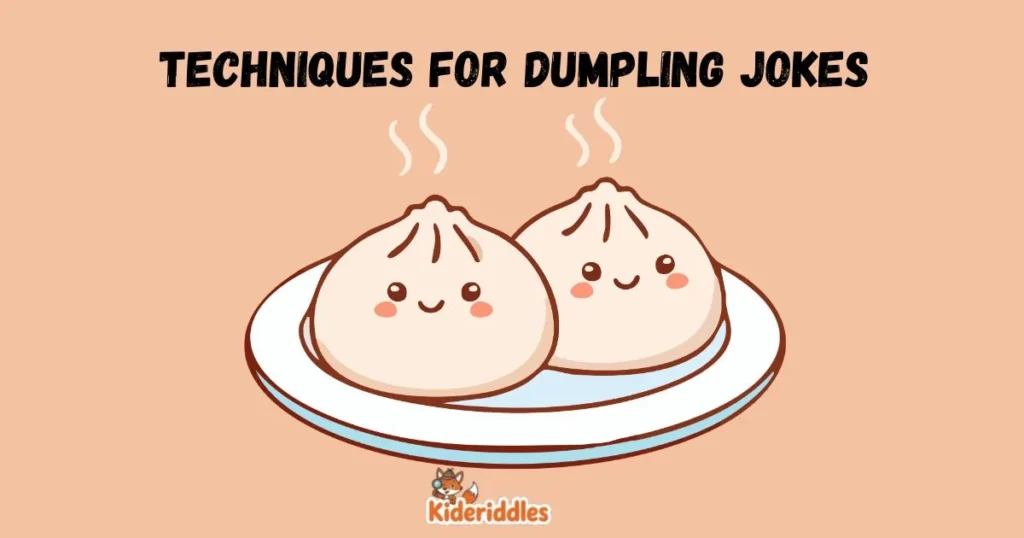 Techniques For Dumpling Jokes