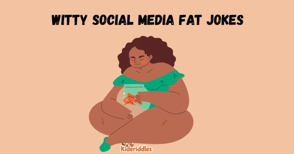 Witty Social Media Fat Jokes