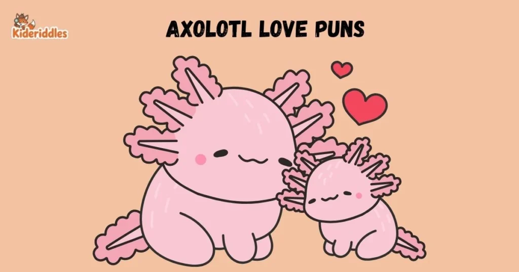 Axolotl Love Puns