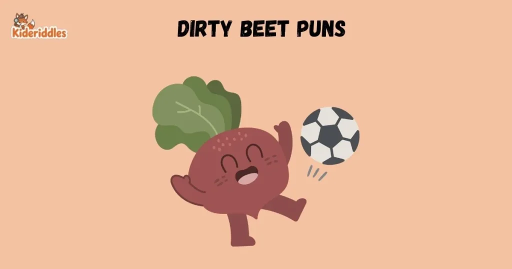 Dirty Beet Puns