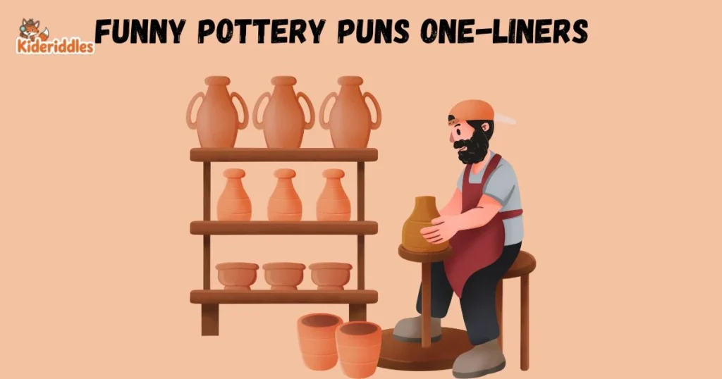 Funny Pottery Puns One Liners