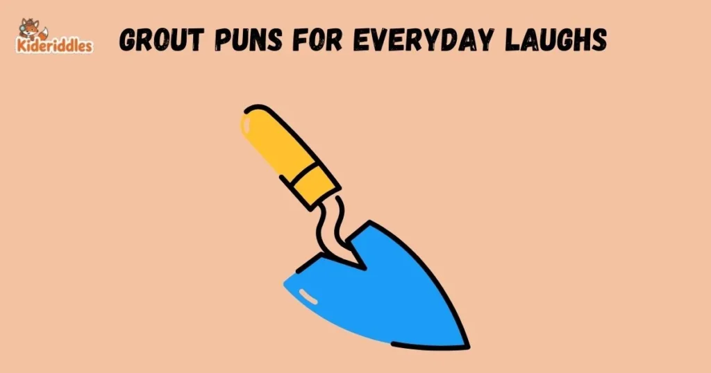 Grout Puns For Everyday Laughs