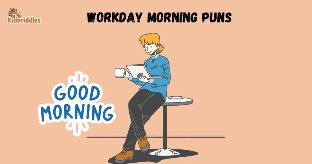 Workday Morning Puns